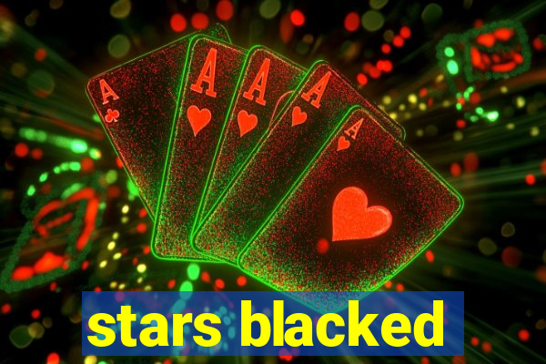 stars blacked